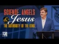Science Angels Jesus The Authority of the King Pastor Allen Jackson