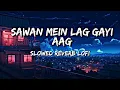 Sawan Main Lag Gayi Aag [Slowed Reverb Lofi] Support 😫 FF_Lofi2 | Mikka Singh | Badshah