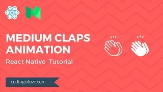 React Native Animations Tutorial - Learn by building Medium s claps animation