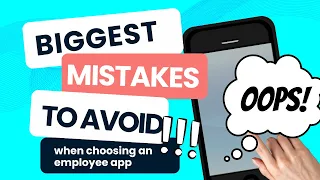 Biggest Mistakes to Avoid When Choosing an Employee App