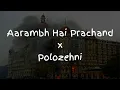 Download Lagu Aarambh Hai Prachand •X• Polozehni - Shrylox 🔥 (lyrics)