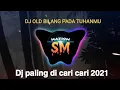 Download Lagu Dj old bilang pada tuhanmu x bad liar