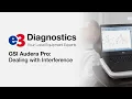 GSI Audera Pro Dealing with Interference