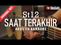 Download Lagu saat terakhir - st12 akustik karaoke