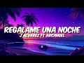 Regalame Una Noche - J Alvarez ft Arcangel (Lyrics)