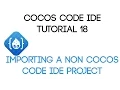 Cocos Code IDE V1 Tutorial 18 - Importing A Non Cocos Code IDE Project