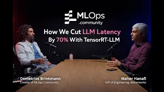 How We Cut LLM Latency By 70 With NVIDIA TensorRT-LLM MLOps Community - Maher Hanafi SVP of Eng