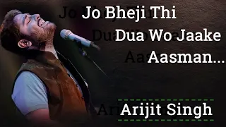 jo bheji thi duaa woh jaake aasmaan se yun takra gayi full song lyrics arijit singh dua song