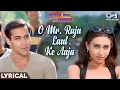 Download Lagu O Mr Raja Laut Ke Aaja Lyrical | Dulhan Hum Le Jayenge | Salman, Karishma | Alka Yagnik, Sonu Nigam