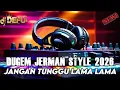Lagu DUGEM JERMAN STYLE DJ JANGAN TUNGGU LAMA LAMA NEW DEFU FULL STYLE KN 2026