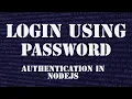 Build Node js User Authentication - Login using Password