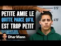 Download Lagu Une Petite Amie Le QUITTE PARCE QU'IL Est Trop Petit | Dhar Mann Studios
