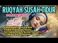 Lagu Ruqyah susah tidur, Penenang Hati dan pikiran, Ruqyah Penyejuk Jiwa bagi Penderita Insomnia