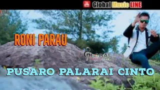 Download RONI PARAU - PUSARO PALARAI CINTO - lagu minang terbaru ( Official Music Video) MP3