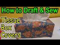 How to draft and sew tissue box patterns for square rectangluar boxes DIY tissue box covers