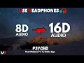Post Malone - Psycho ft Ty Dolla ign 16D NOT 8D