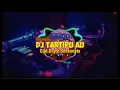 Download Lagu DJ BATAK TERBARU 2022 TARTIPU AU VIRAL TIKTOK FULL BASS 2022