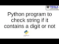 Python program to check string if it contains a digit or not