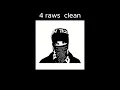 4 Raws - EsDeeKid Clean Version