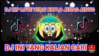 Download DJ RIP LOVE Versi Koplo Kendang Rampak || Viral di Tiktok MP3