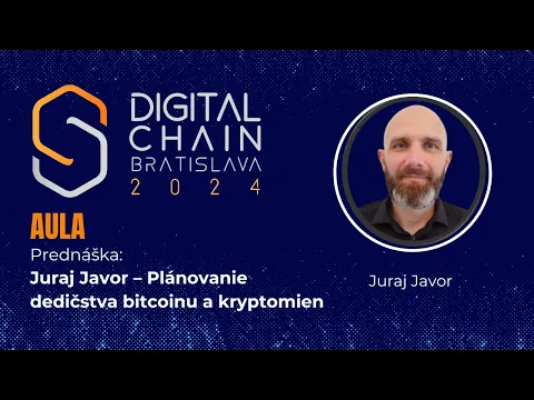 Download MP3 Juraj Javor – Plánovanie dedičstva bitcoinu a kryptomien (Záznam DigitalChain 2024)