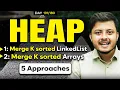 Heap Interview Problem Merge K Sorted Linked Lists Merge K Sorted Arrays