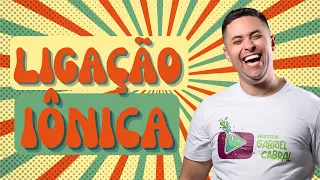 🧪 LIGAÇÃO IÔNICA: NUNCA MAIS ERRE