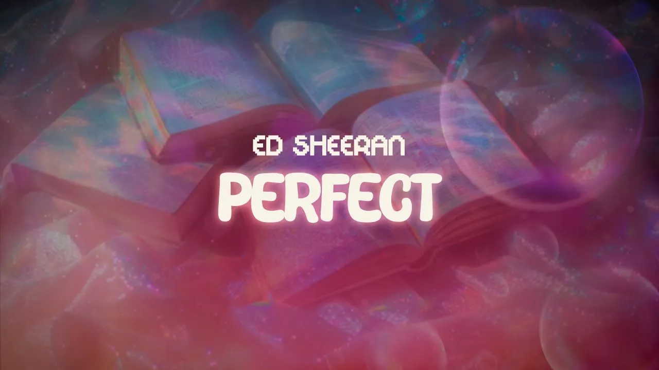 ed sheeran ✨ perfect ✨ ~ lyrics ed sheeran ✨ perfect ✨ ~ lyrics