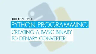 Python Programming - Creating a Binary Converter Denary to Binary