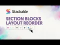 Reorder Layout of Section Blocks Stackable for WordPress Gutenberg Editor 2022