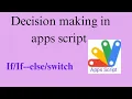 Decision Making in Google Apps Script Complete IF ELSE Tutorial for Beginners 2025