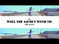 [MALE VERSION] DIA - Will you go out with me