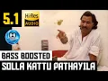 Download Lagu SOLLA KATTU PATHAYILA 5.1 BASS BOOSTED SONG | EN AASAI RASAVE | DEVA | DOLBY | BAD BOY BASS CHANNEL