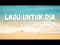Download Lagu YL Project – Lagu Untuk Dia (Official Lyric Video)