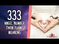 Angel Number 333 Twin Flame Meaning and Symbolism