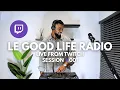 Lagu Le Good Life Radio | Session 001 (Twitch Replay) | Afro House \u0026 3-Step Mix