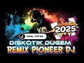 REMIX PIONEER DJ ‼️ MUSIK DUGEM DISCOTIK TERBAIK 2025 SUPER KENCANG