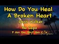 How Do You Heal A Broken Heart - Chris Walker ( Guitar Chords And Lyrics)