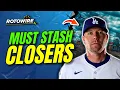5 Closers You Better STASH NOW II Fantasy Baseball