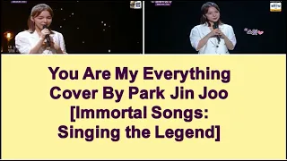 Download You Are My Everything- Cover By Park Jin Joo. [Immortal Songs: Singing the Legend] MP3