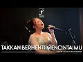 Lagu Takkan Berhenti Mencintaimu - Anneth X Forte Entertainment
