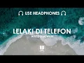 Download Lagu LELAKI DI TELEFON - AFIEQ SHAZWAN (8D TUNES MALAYSIA)