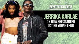Jerrika Karlae on How She Started Dating Young Thug