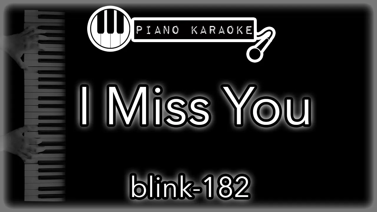 I Miss You - Blink 182 - Piano Karaoke Instrumental