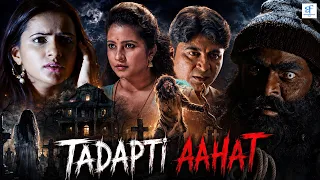 TADAPTI AAHAT - South Indian Horror Thriller Movie Dubbed In Hindi | Hindi Horror Movies