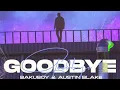 Lagu BakuBoy \u0026 Austin Blake - GoodBye
