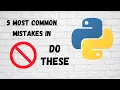 Don t Do these mistakes in Python Most Common Python Mistakes Hindi