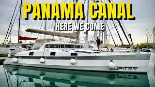 PANAMA CANAL : Here we come! Sailing Life on Jupiter EP132
