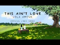 Download Lagu Lola Amour - This Ain't Love (Official Lyric Video)