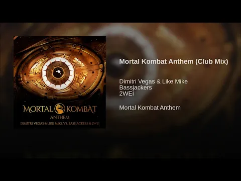 Download MP3 Dimitri Vegas \u0026 Like Mike, Bassjackers, 2WEI - Mortal Kombat Anthem (Club Mix)